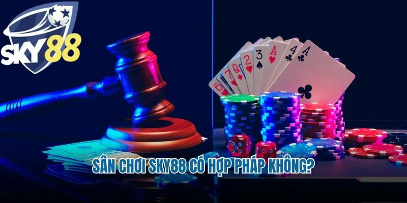 Sân chơi Sky88 có hợp pháp không?